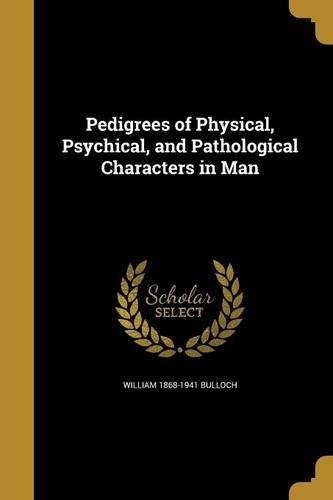 Pedigrees of Physical, Psychical, and Pathological Characters in Man