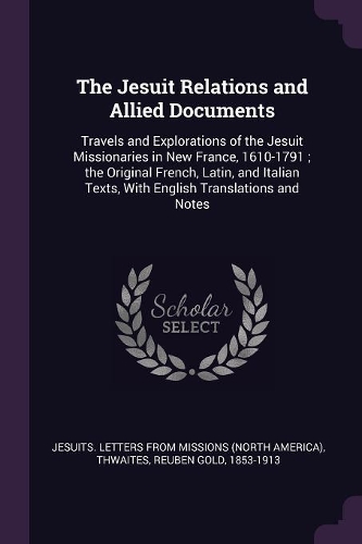 The Jesuit Relations and Allied Documents