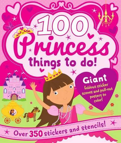 100 Princess Things to Do