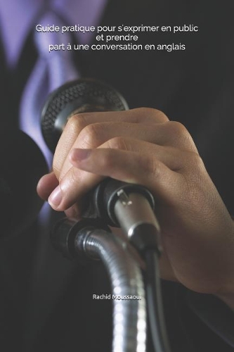 Guide pratique pour s'exprimer en public et prendre part à une conversation en anglais
