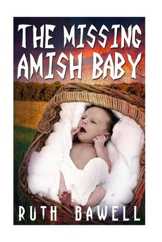 The Missing Amish Baby (Amish Mystery and Romance)