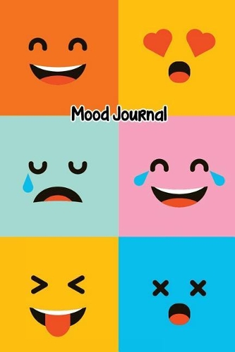Mood Journal: 6 x 9 Professionally Designed - Monitor your mood, medication, anxiety levels & depression levels - Keep Healthy & on Track - Emotion Diary - 100 Pa