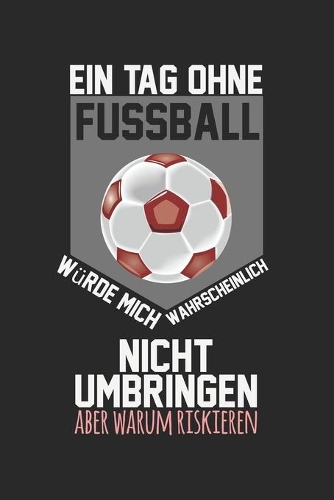 Ein Tag ohne Fußball umbringen riskieren
