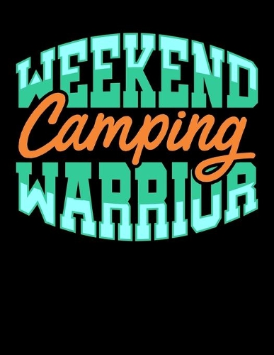 Weekend Camping Warrior