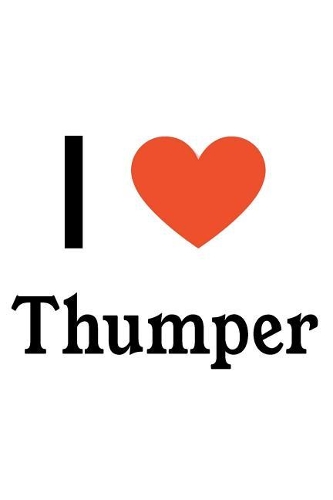 I Love Thumper