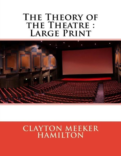The Theory of the Theatre: Large Print