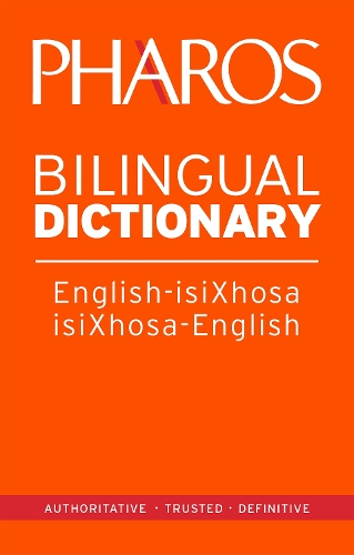 Pharos English-IsiXhosa/IsiXhosa-English Bilingual Dictionary