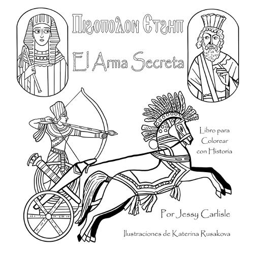 The Secret Weapon / El Arma Secreta / Ⲡⲓϩⲟⲡⲟⲗⲟⲛ Ⲉⲧϩⲏⲡ: La Leyenda de la Conquista de Cambises / ????????? `?`????? ???? `??? ??&(341N Leyendas Bilingües)
