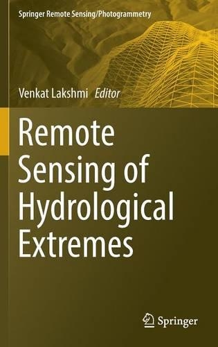 Remote Sensing of Hydrological Extremes: (Springer Remote Sensing/Photogrammetry)