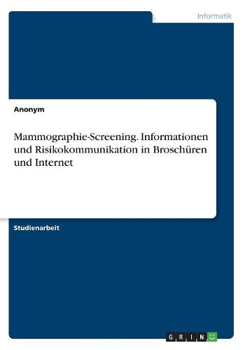 Mammographie-Screening. Informationen und Risikokommunikation in Broschüren und Internet