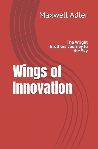Wings of Innovation: The Wright Brothers' Journey to the Sky