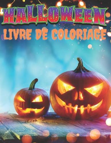 halloween livre de coloriage: Livre de coloriage édition nouvelle et étendue, 100 modèles uniques, sorcières, maisons hantées et plus 100 pages, 8,5 * 11 pouces