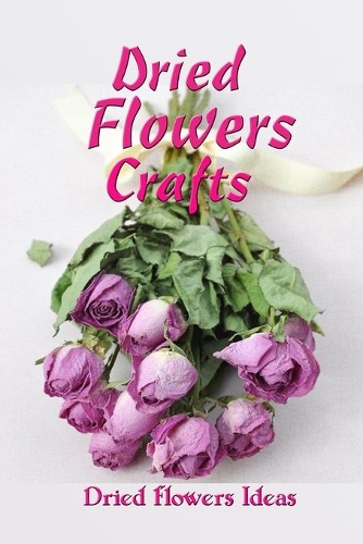 Dried Flowers Crafts