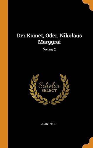 Der Komet, Oder, Nikolaus Marggraf; Volume 2