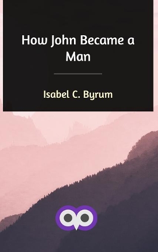 How John Became a Man