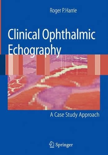 Clinical Ophthalmic Echography: A Case Study Approach