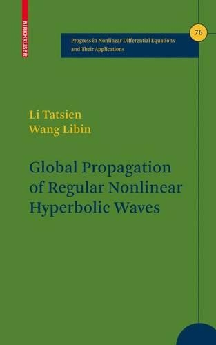 Global Propagation of Regular Nonlinear Hyperbolic Waves: (76 Progress in Nonlinear Differential Equations and Their Applications)