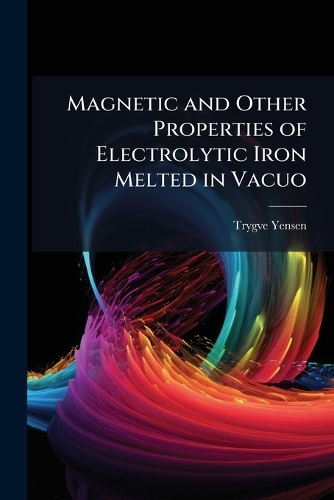 Magnetic and Other Properties of Electrolytic Iron Melted in Vacuo