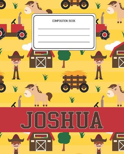 Composition Book Joshua: Farm Animals Pattern Composition Book Name Joshua Personalized Lined Wide Rule Notebook for Boys Kids Back to School Preschool Kindergarten and Elem
