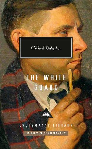 The White Guard: Introduction by Orlando Figes(Everyman's Library Contemporary Classics Series)