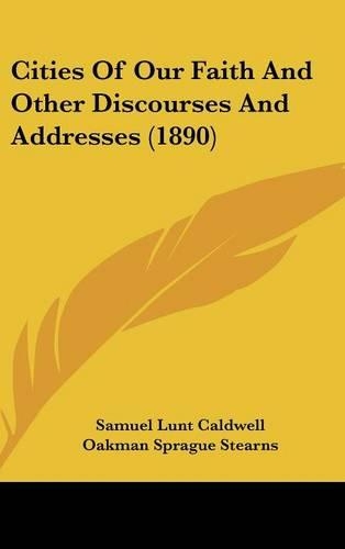 Cities of Our Faith and Other Discourses and Addresses (1890)