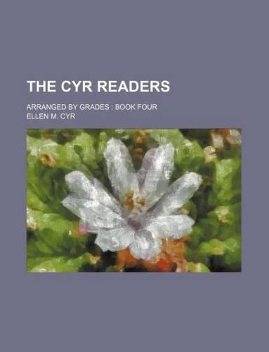 The Cyr Readers; Arranged by Grades