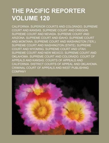 The Pacific Reporter Volume 120: (English)