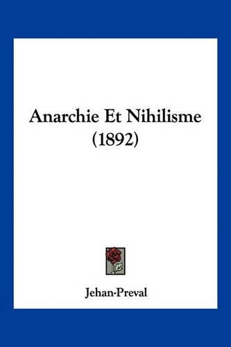 Anarchie Et Nihilisme (1892)