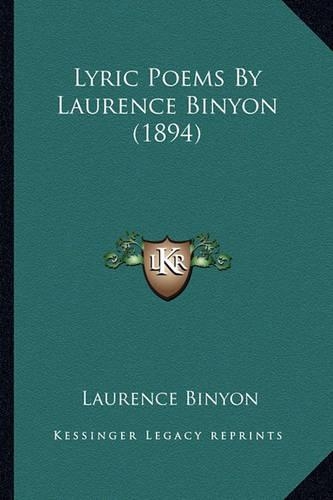 Lyric Poems By Laurence Binyon (1894): (English)