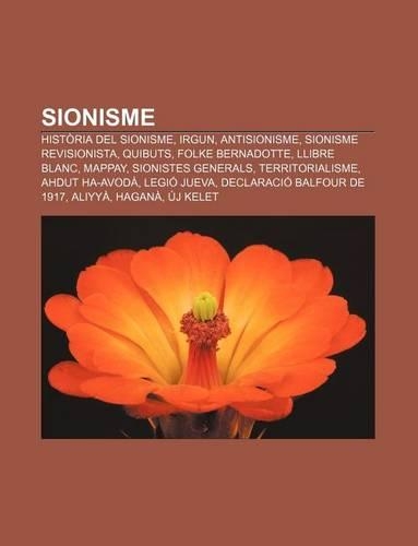 Sionisme: Historia del Sionisme, Irgun, Antisionisme, Sionisme Revisionista, Quibuts, Folke Bernadotte, Llibre Blanc, Mappay(Catalan)