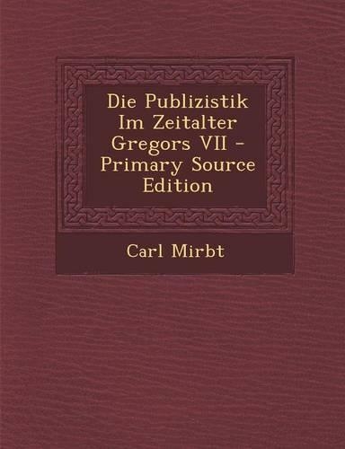 Die Publizistik Im Zeitalter Gregors VII