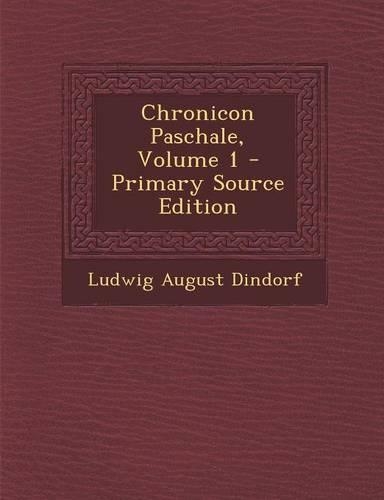 Chronicon Paschale, Volume 1