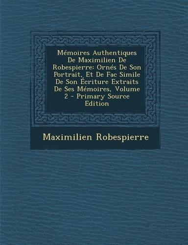 Memoires Authentiques de Maximilien de Robespierre