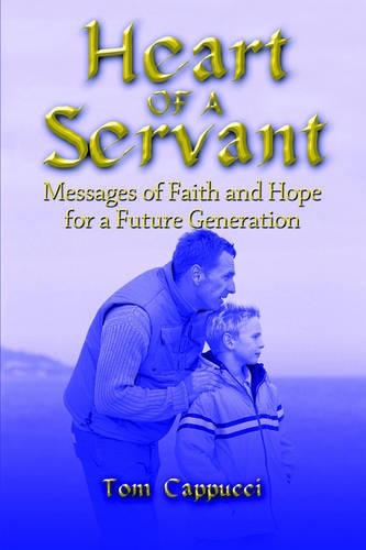 Heart of a Servant: Messages of Faith and Hope for a Future Generation(English)
