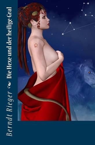 Die Hexe Und Der Heilige Gral: (German)