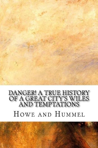 Danger! A True History of a Great City's Wiles and Temptations