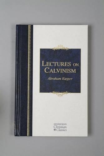 Lectures on Calvinism