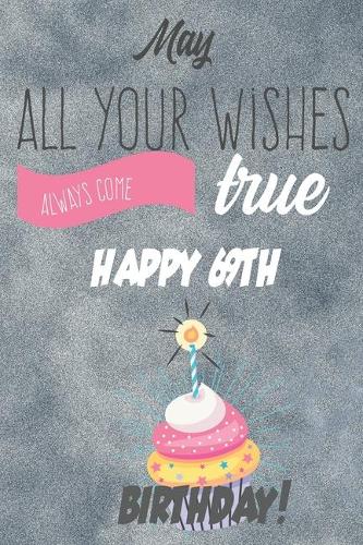 May All Your Wishes Always Come True Happy 69th Birthday
