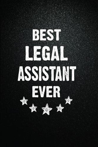 Best Legal assistant Ever: 6"x9" Inch- 100 Pages Blank Lined Journal Notebook Appreciation Gift. Paperback. Birthday or Christmas Gift For Legal assistant.100 Pages Notebook F