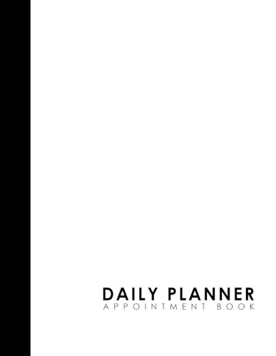 Daily Planner Appointment Book: 4 Columns Appointment List, Appointment Scheduling Book, Easy Appointment Book, White Cover(9 Daily Planner Appointment Book)