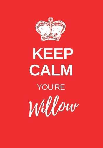 Keep Calm You're Willow: Willow Keep Calm themed personalized dot grid journal. personalized journals for her. Girls notebook. Red cover theme with keep calm style crown.