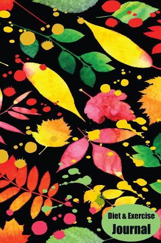 Diet & Exercise Journal: Food Journal and Activity Tracker, Daily Food Journal and Weight Loss Diary, Meal and Exercise Notebook, Diet planner and Exercise Journal, Activity