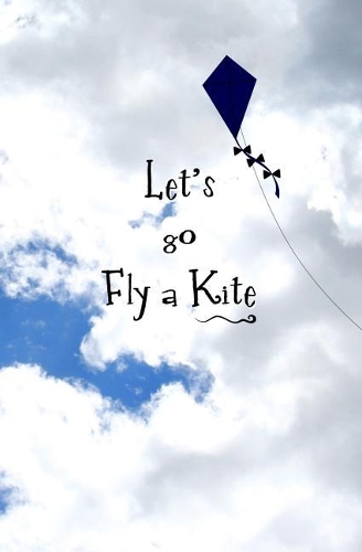 Let's Go Fly a Kite