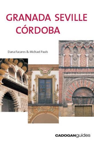 Granada, Seville & Cordoba: (Cadogan Guides)
