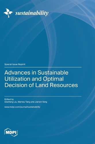 Advances in Sustainable Utilization and Optimal Decision of Land Resources