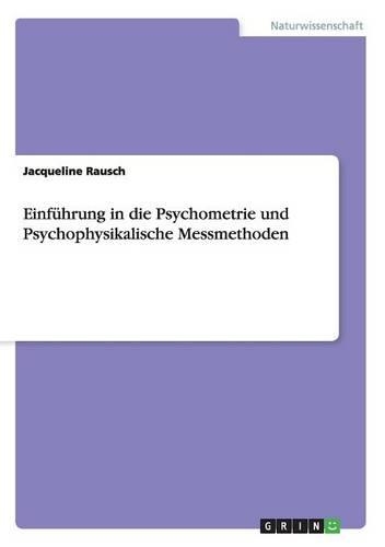 Einführung in die Psychometrie und Psychophysikalische Messmethoden