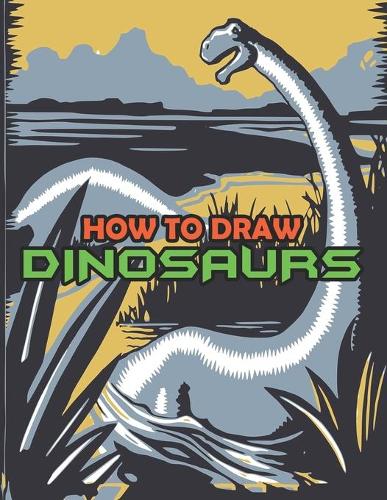 How To Draw Dinosaurs