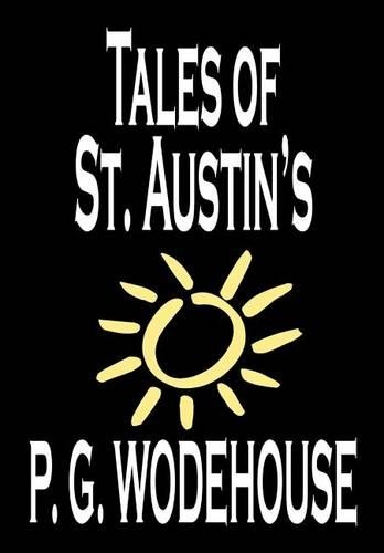 Tales of St. Austin's by P. G. Wodehouse, Fiction, Short Stories: (English)