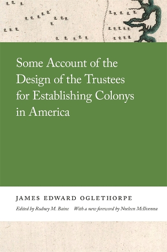 Some Account of the Design of the Trustees for Establishing Colonys in America: (Georgia Open History Library)