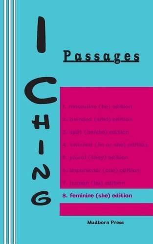 I Ching: Passages 8. feminine (she) edition(8 I Ching Gender)